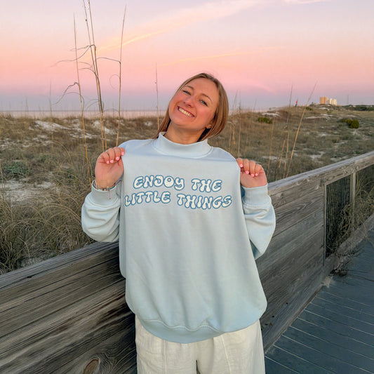 Enjoy the Little Things Mockneck